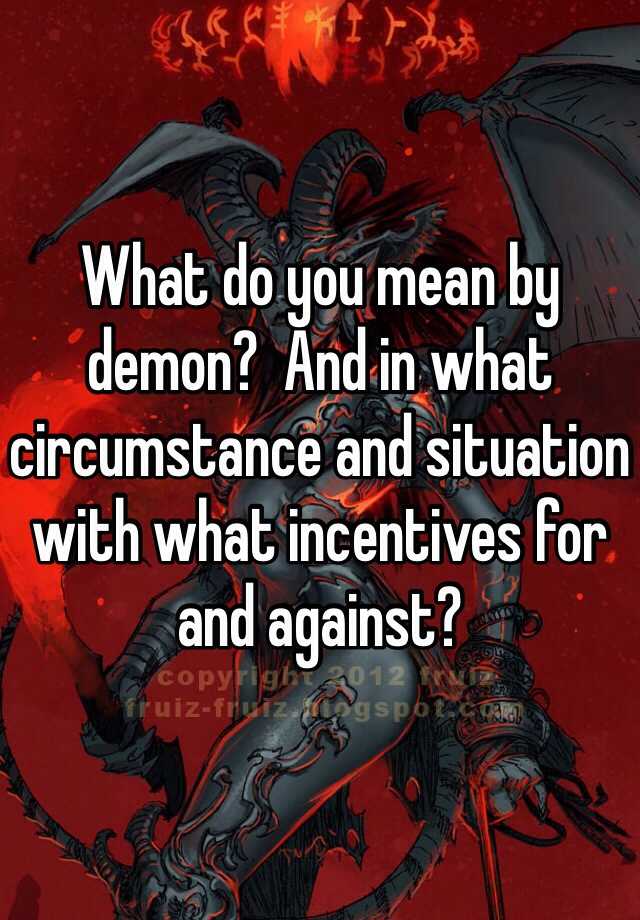 what-do-you-mean-by-demon-and-in-what-circumstance-and-situation-with