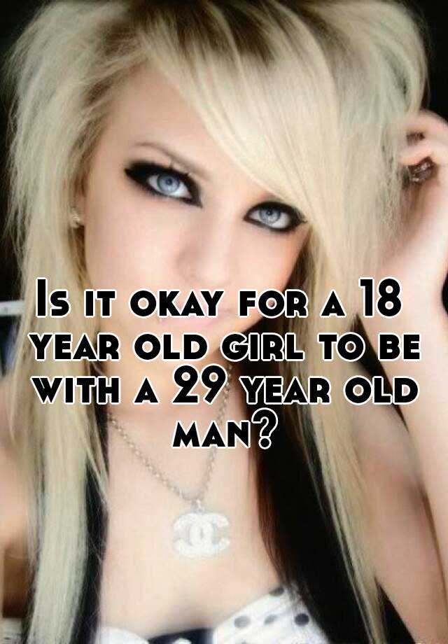 is it ok for a 17 to date a 18 year old