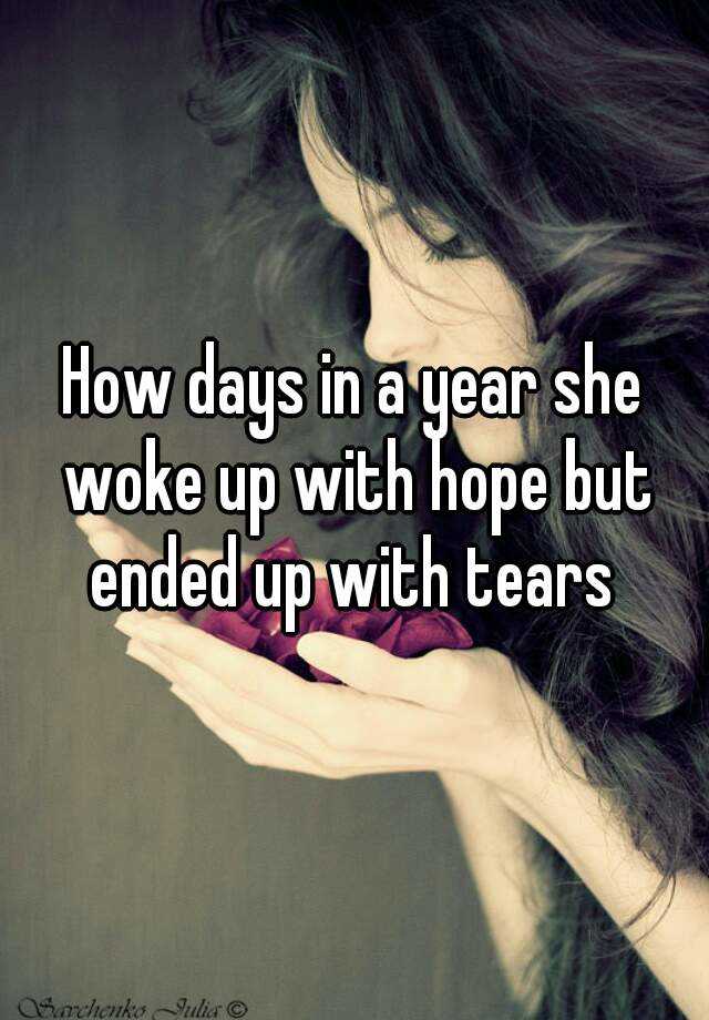 how-days-in-a-year-she-woke-up-with-hope-but-ended-up-with-tears