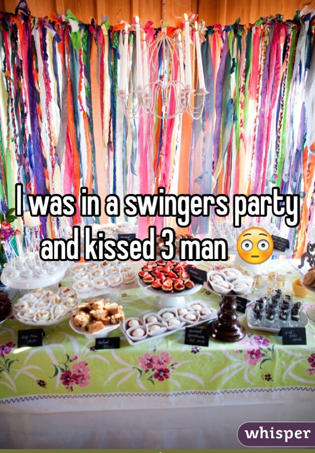 I was in a swingers party and kissed 3 man 😳