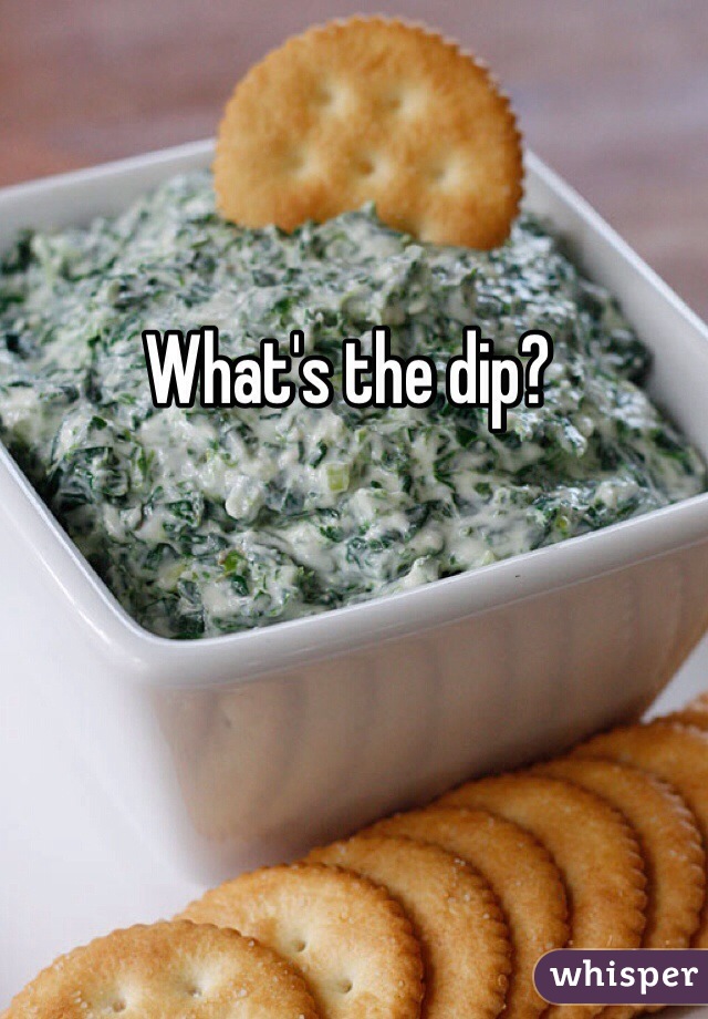 What's the dip? 