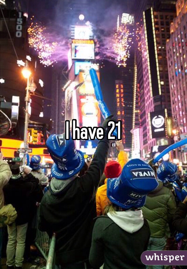 I have 21 