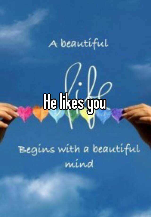 he-likes-you