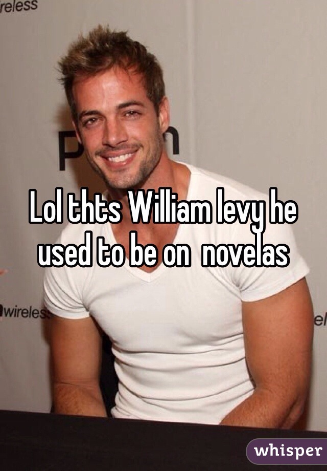 Lol thts William levy he used to be on  novelas 