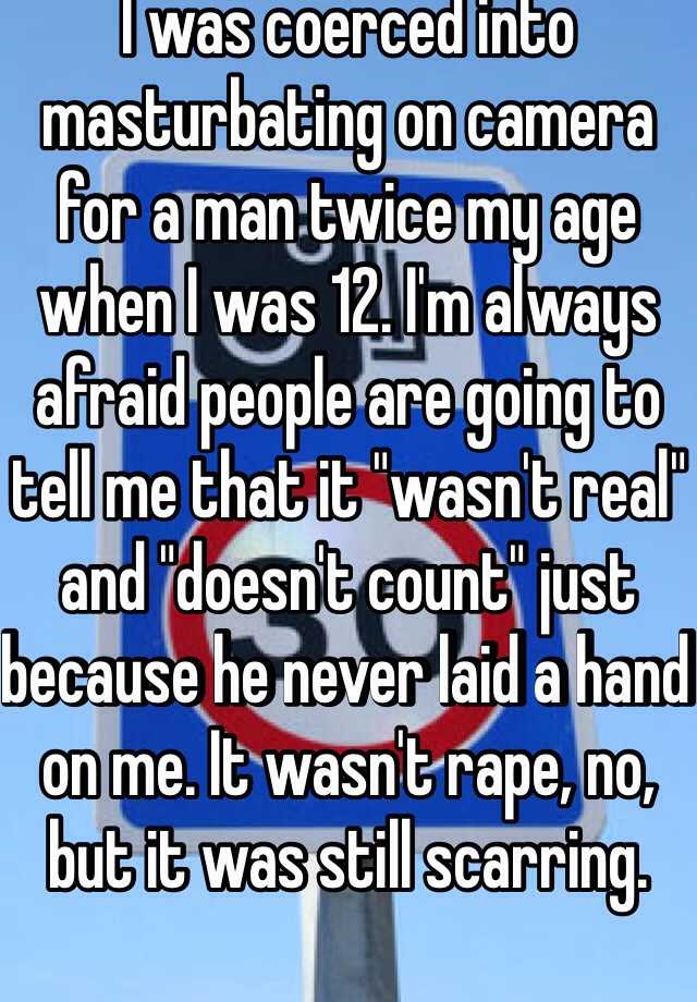 I Was Coerced Into Masturbating On Camera For A Man Twice My Age When I Was 12 Im Always 0827