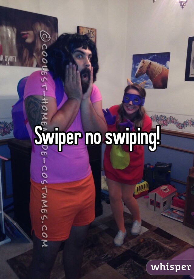 Swiper no swiping! 