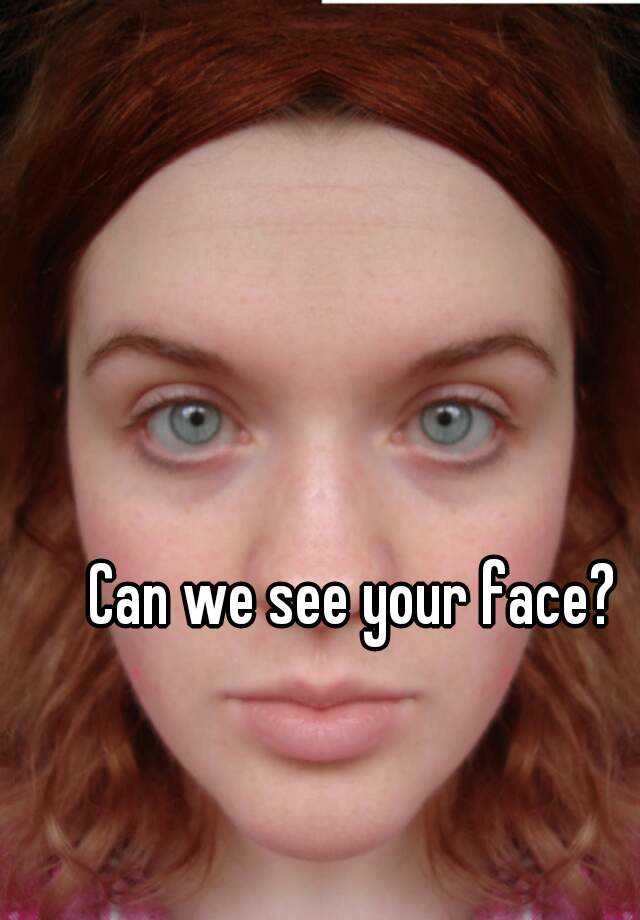 can-we-see-your-face