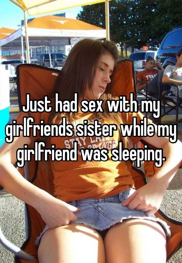 i had sex with my girlfriends sister