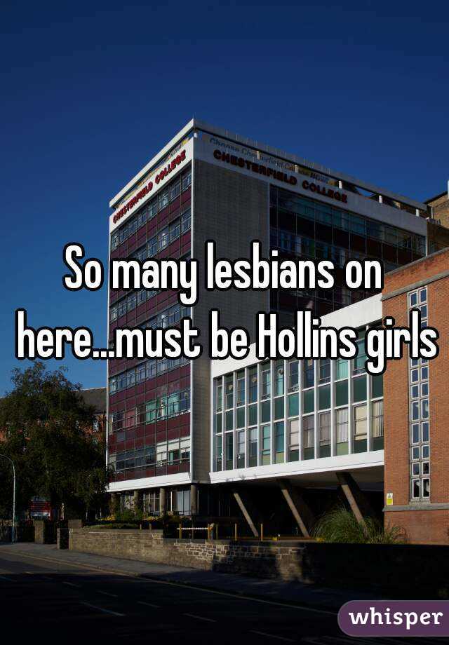 So many lesbians on here...must be Hollins girls