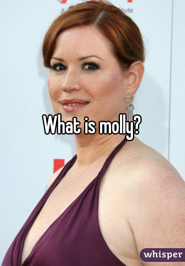 What is molly?