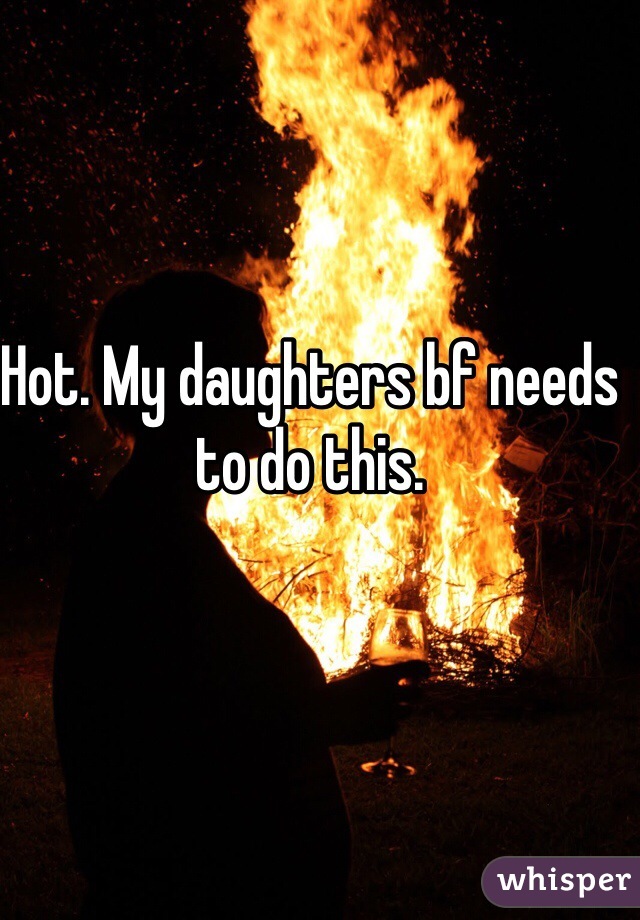 Hot. My daughters bf needs to do this. 