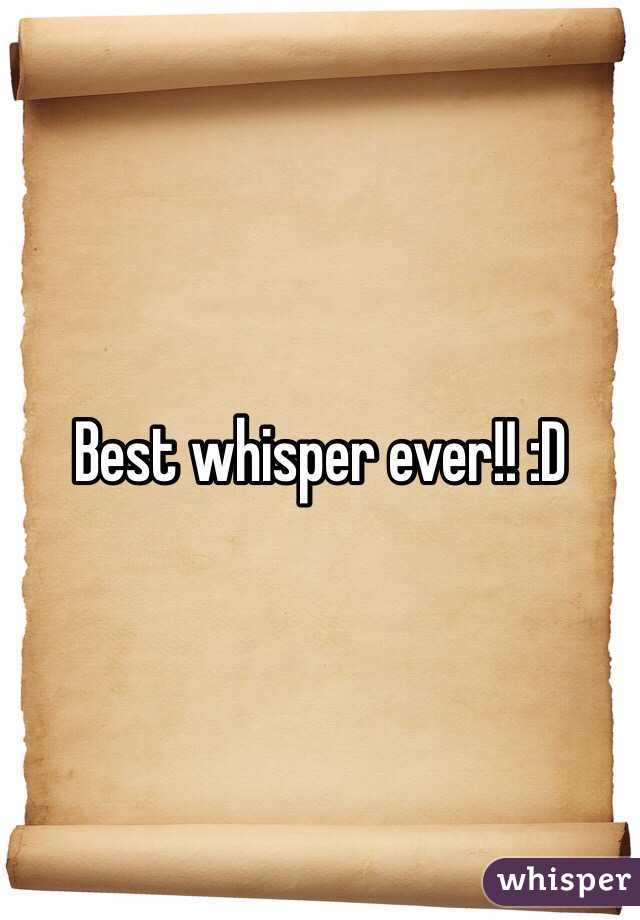 Best whisper ever!! :D 