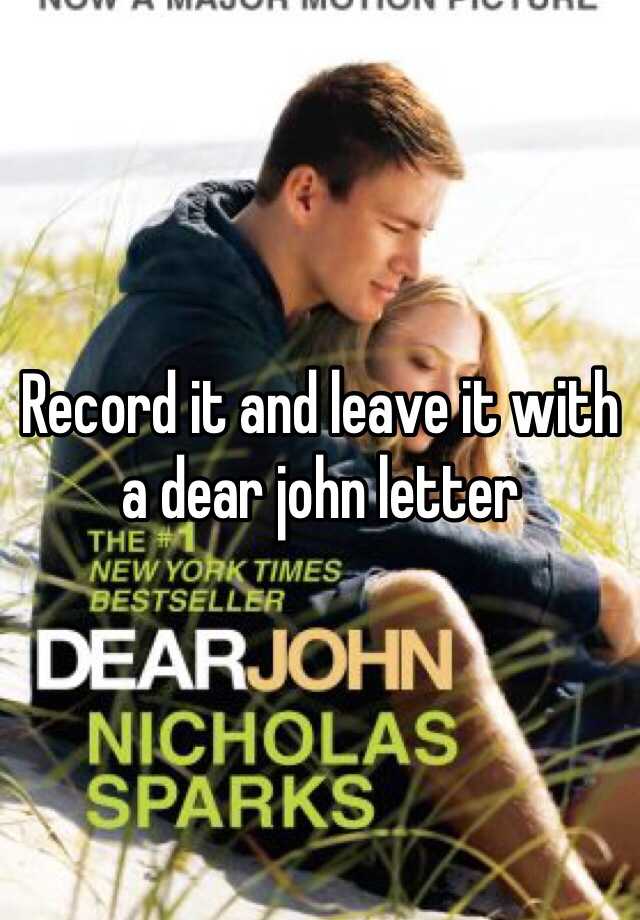 Record It And Leave It With A Dear John Letter 2745