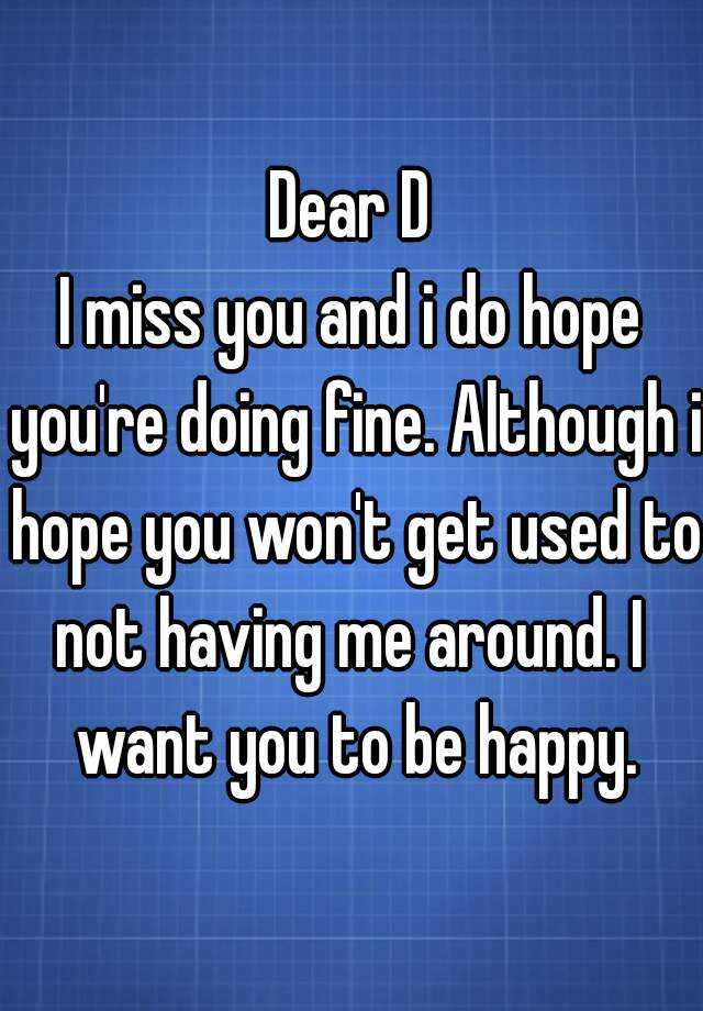 dear-d-i-miss-you-and-i-do-hope-you-re-doing-fine-although-i-hope-you