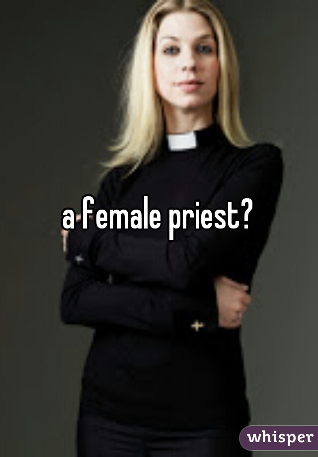 a female priest?