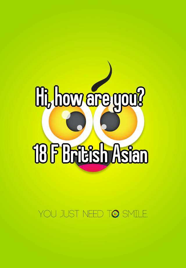 Hi How Are You 18 F British Asian 9449