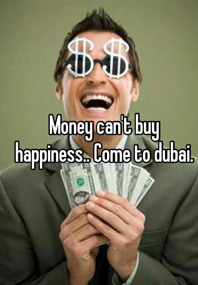 money-can-t-buy-happiness-come-to-dubai