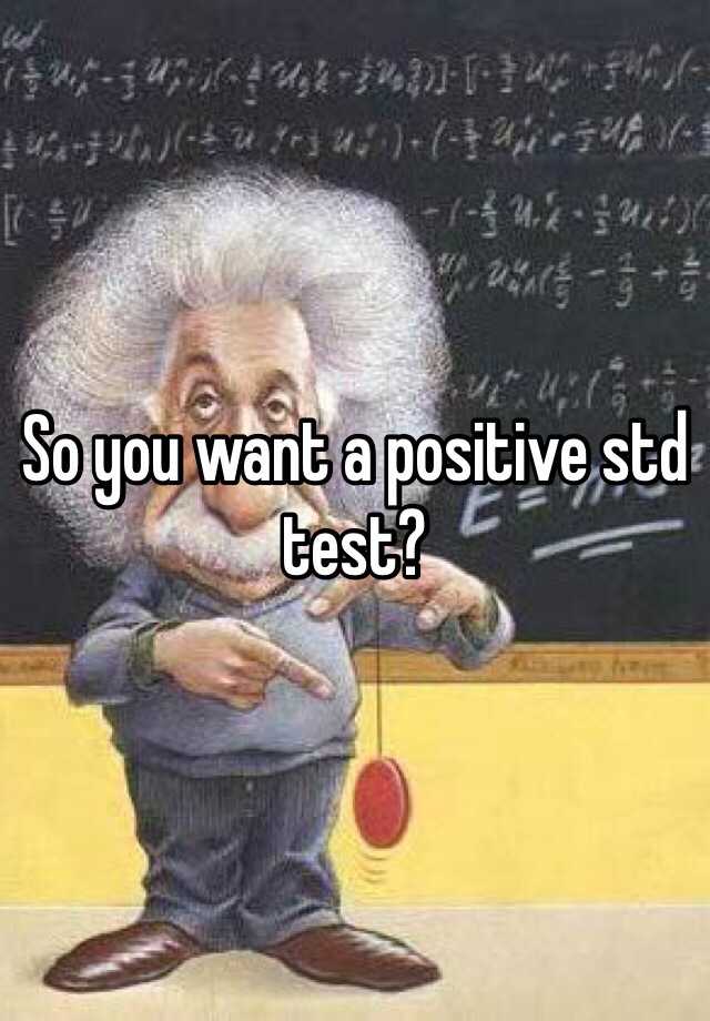 so-you-want-a-positive-std-test