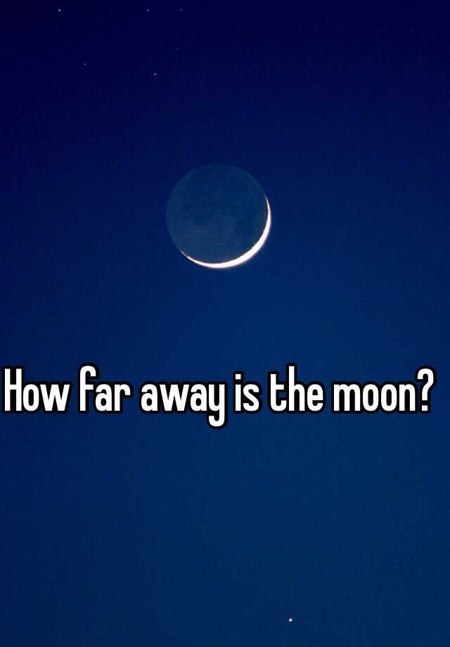 how-far-away-is-the-moon