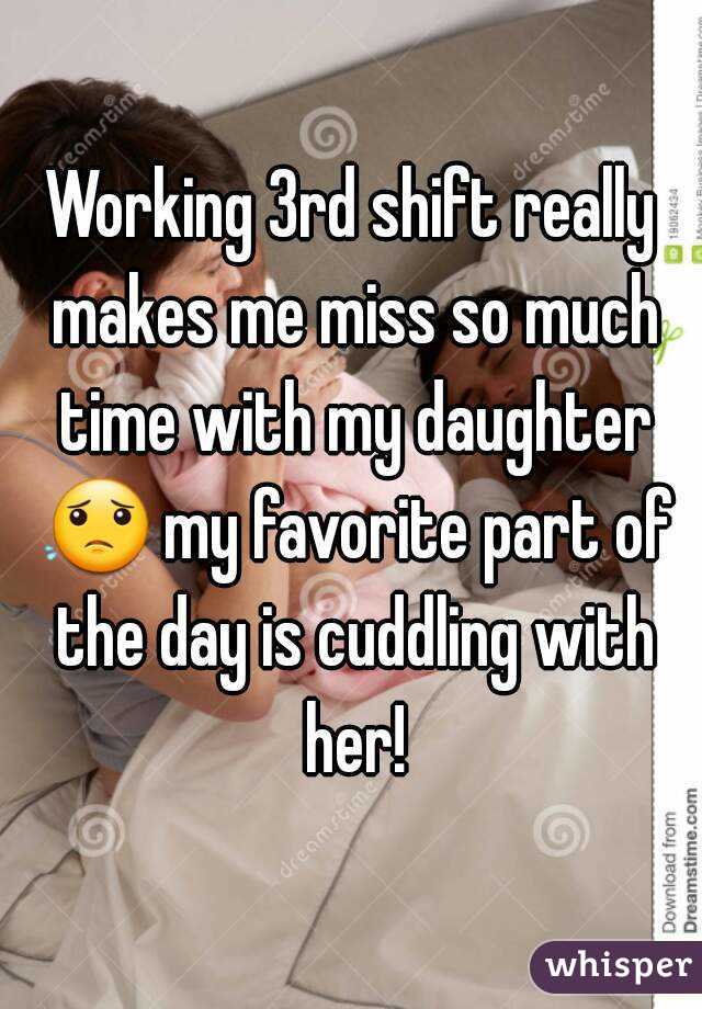 Working 3rd shift really makes me miss so much time with my daughter 😟 my favorite part of the day is cuddling with her!