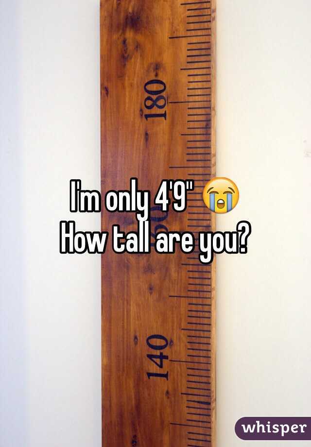 I'm only 4'9" 😭
How tall are you?