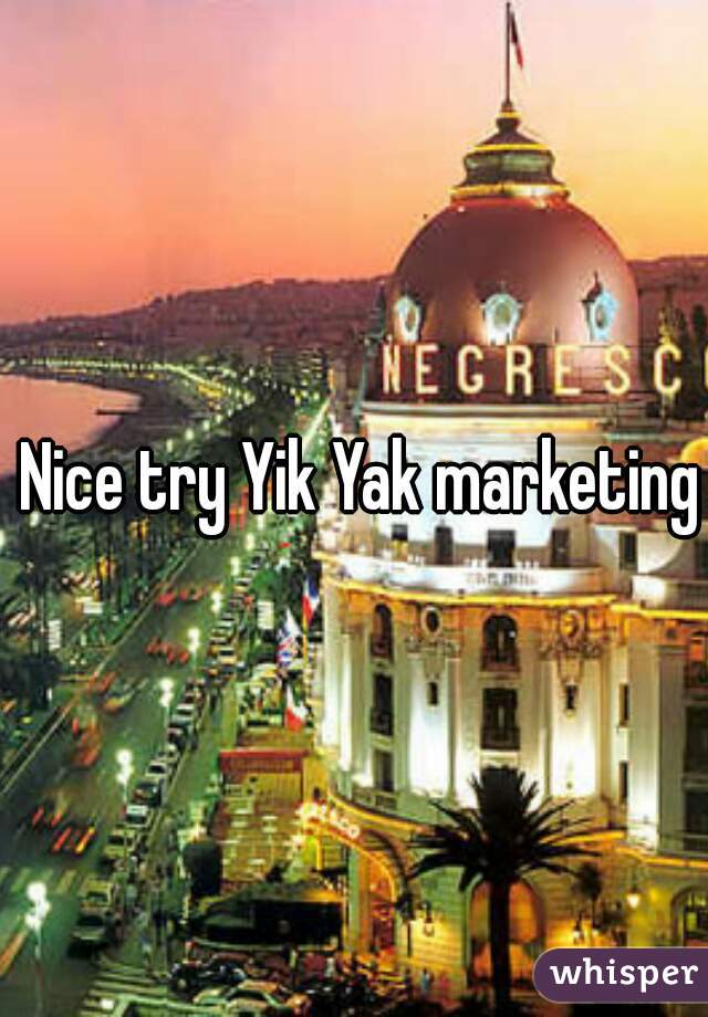  Nice try Yik Yak marketing