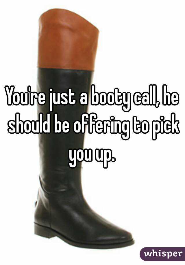 You're just a booty call, he should be offering to pick you up. 
