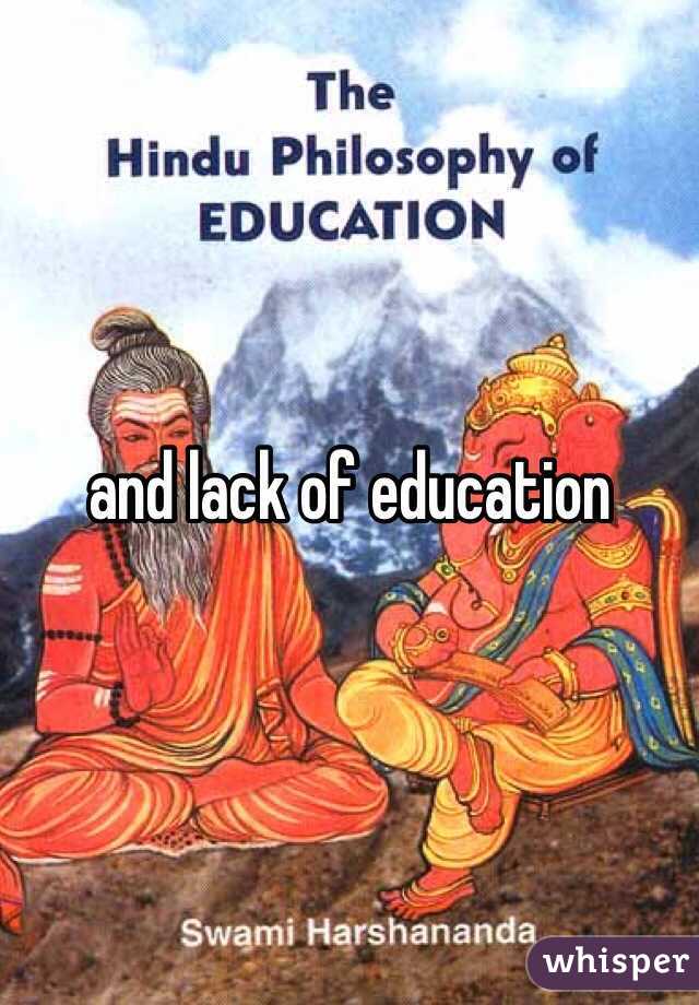 and lack of education 