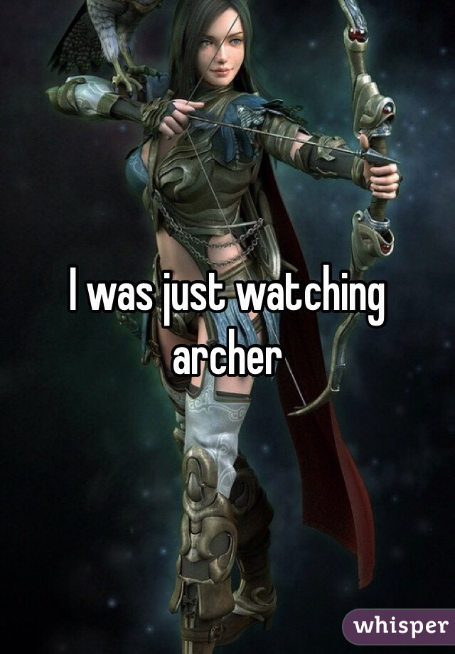 I was just watching archer 