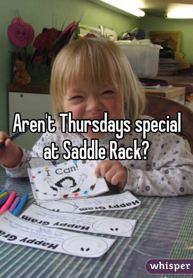 Aren't Thursdays special at Saddle Rack?