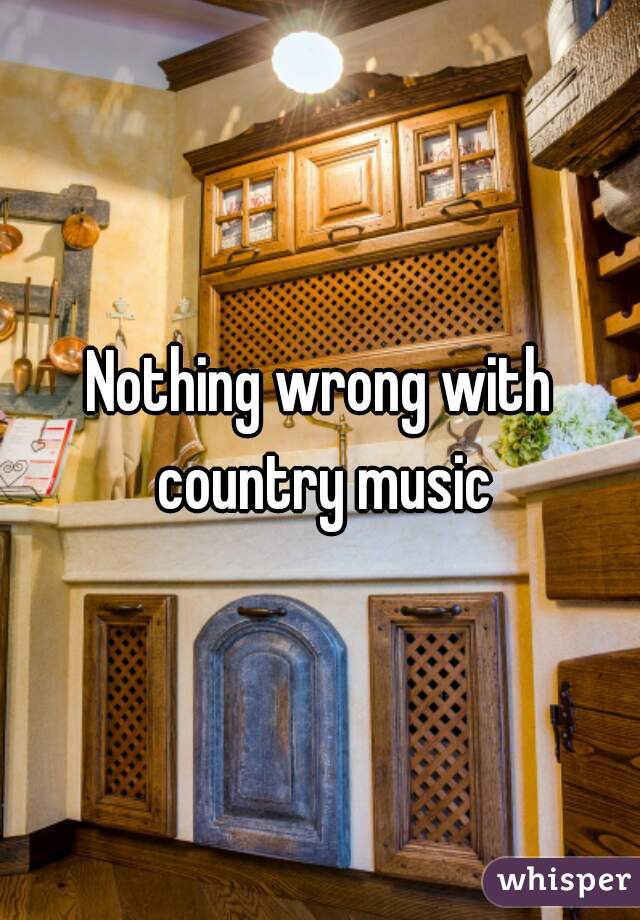 Nothing wrong with country music