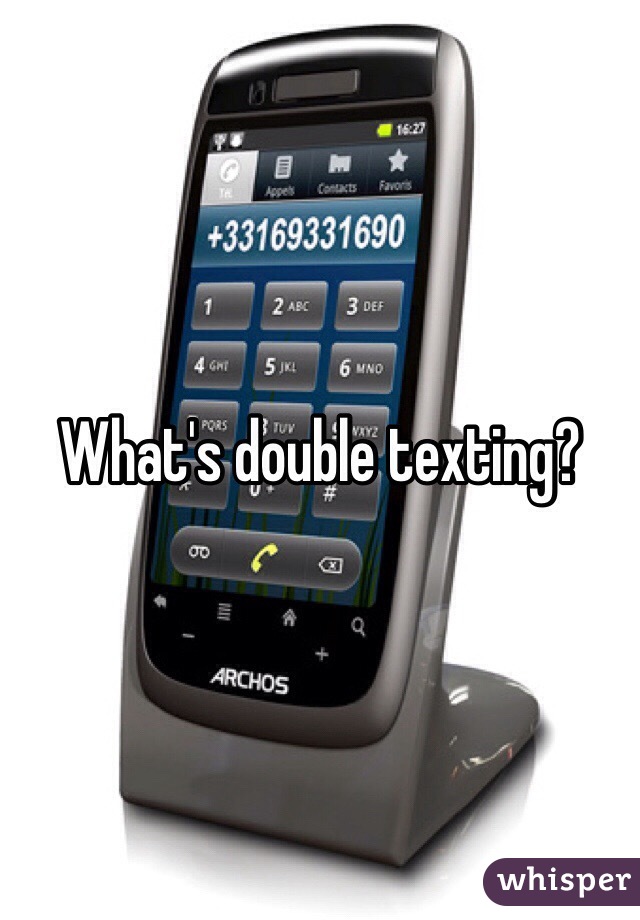 What's double texting?