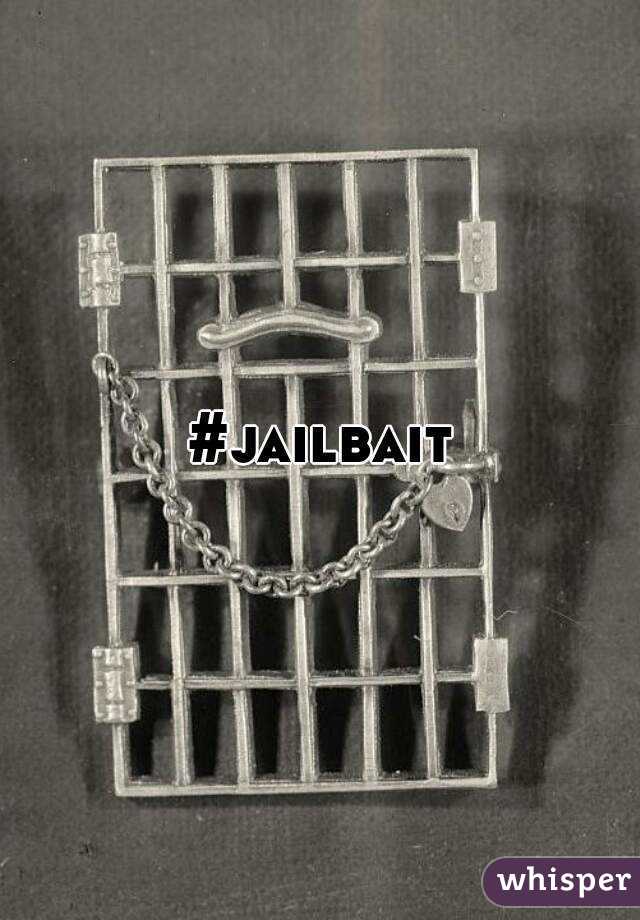 #jailbait