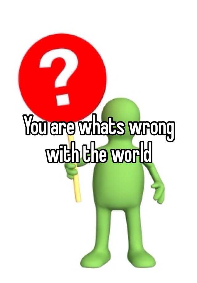 you-are-whats-wrong-with-the-world