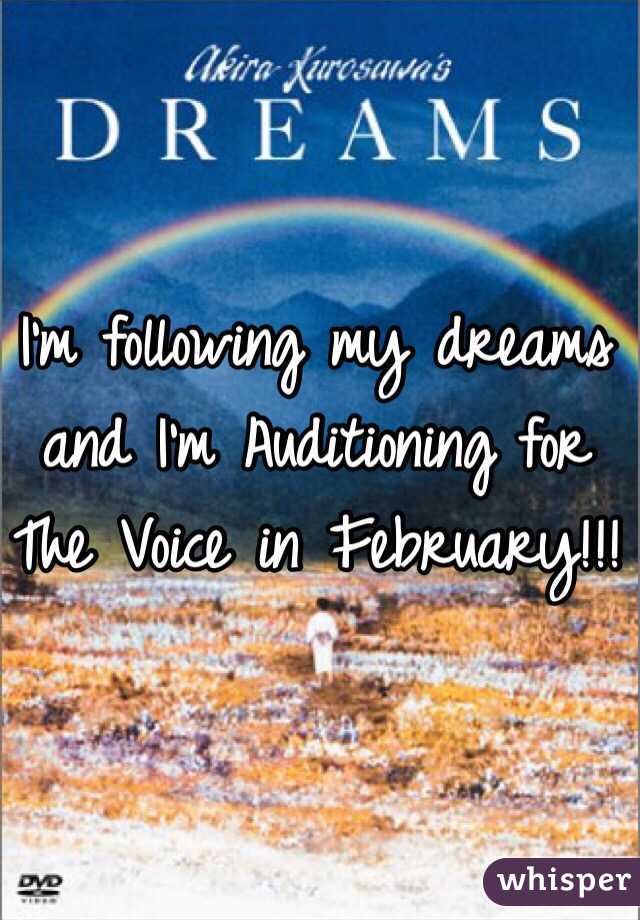I'm following my dreams and I'm Auditioning for The Voice in February!!!