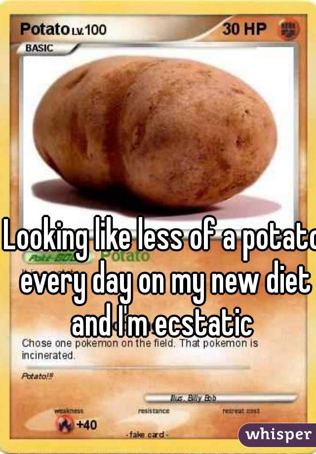 Looking like less of a potato every day on my new diet and I'm ecstatic 