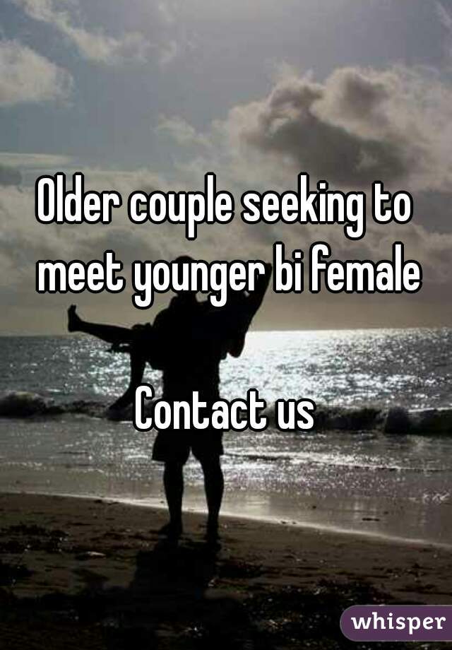 Older couple seeking to meet younger bi female

Contact us