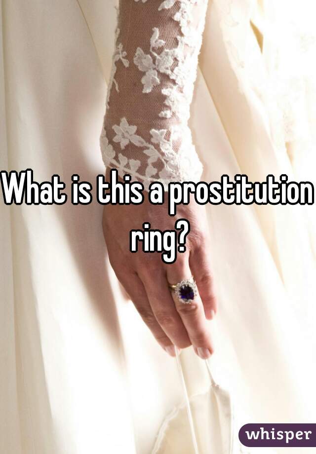 What is this a prostitution ring?
