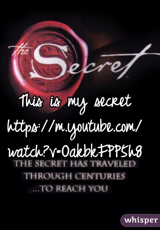 This is my secret https://m.youtube.com/watch?v=OakbkFPP5h8 