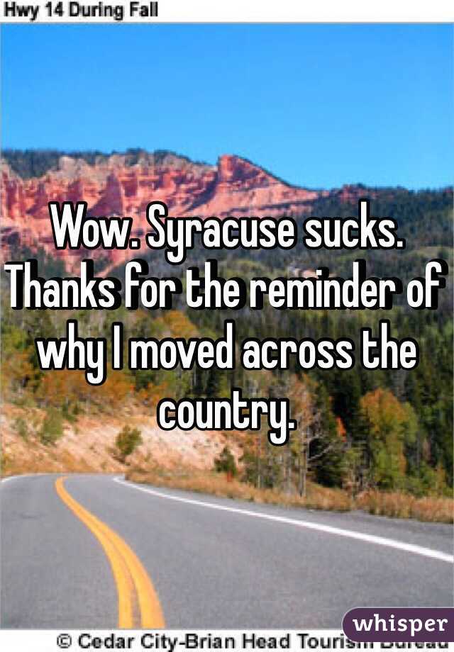 Wow. Syracuse sucks. Thanks for the reminder of why I moved across the country. 