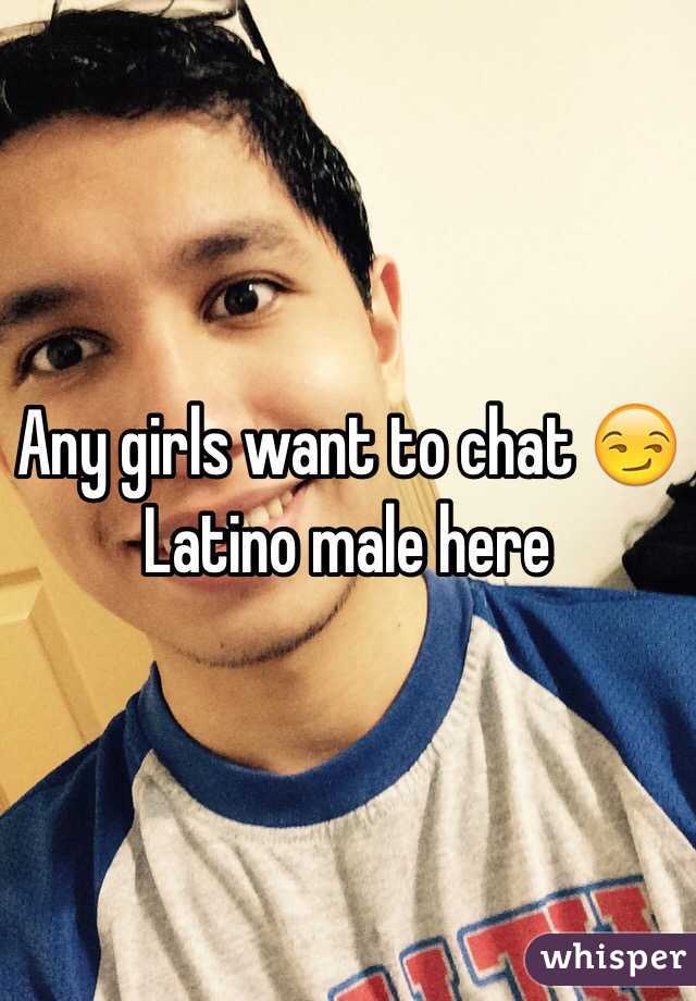 Any girls want to chat 😏 Latino male here