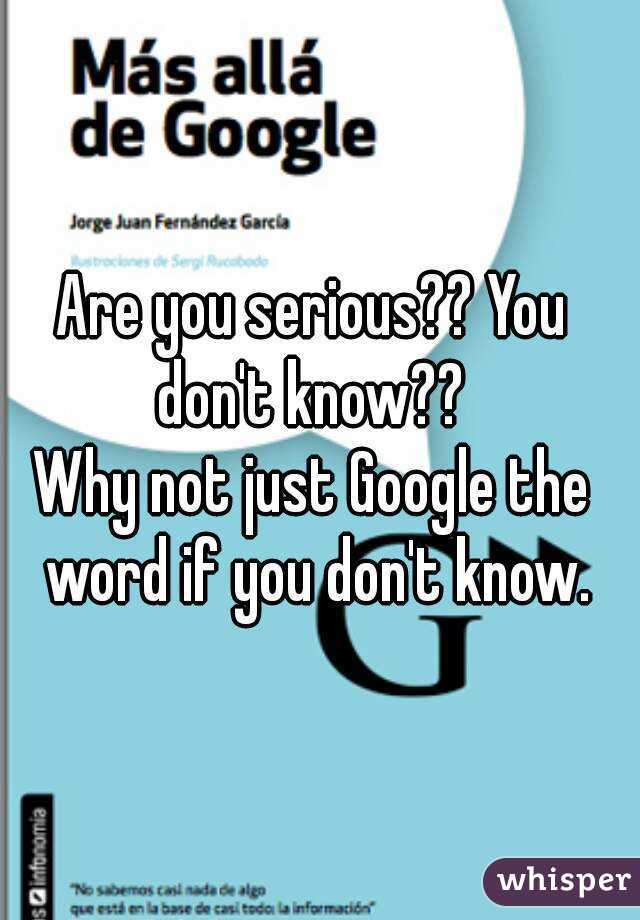 Are you serious?? You don't know?? 
Why not just Google the word if you don't know.