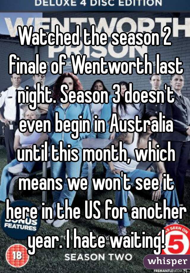 Watched the season 2 finale of Wentworth last night. Season 3 doesn't even begin in Australia until this month, which means we won't see it here in the US for another year. I hate waiting!