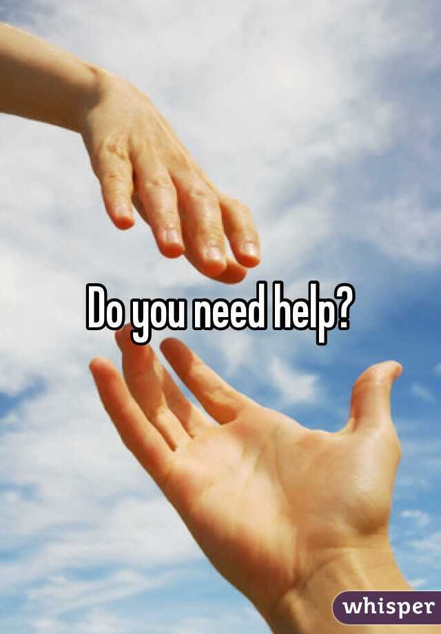 Do you need help?