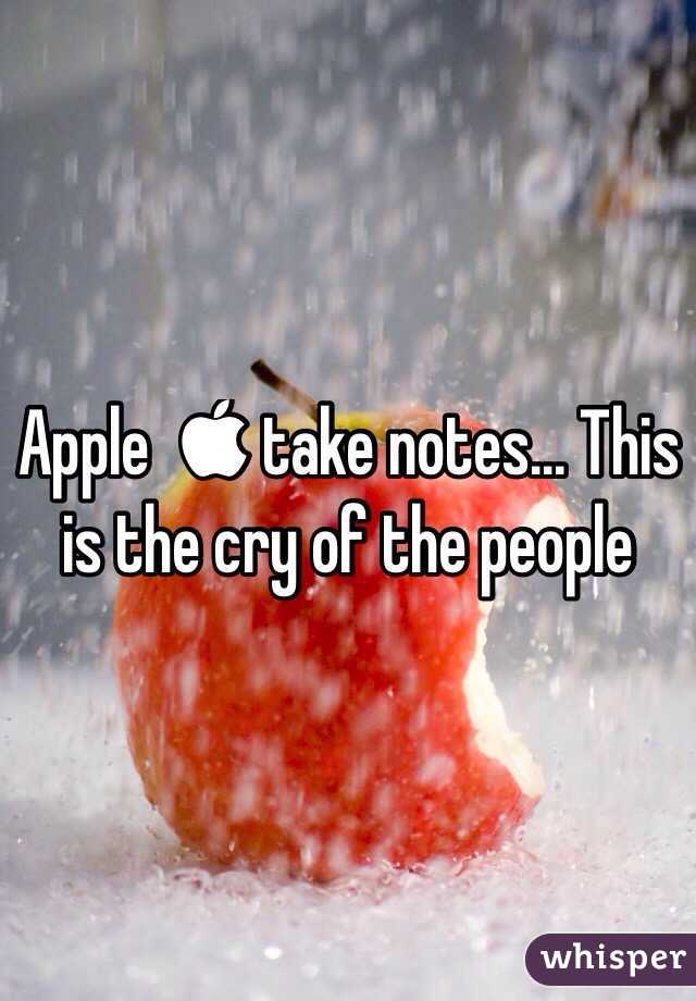 Apple   take notes... This is the cry of the people