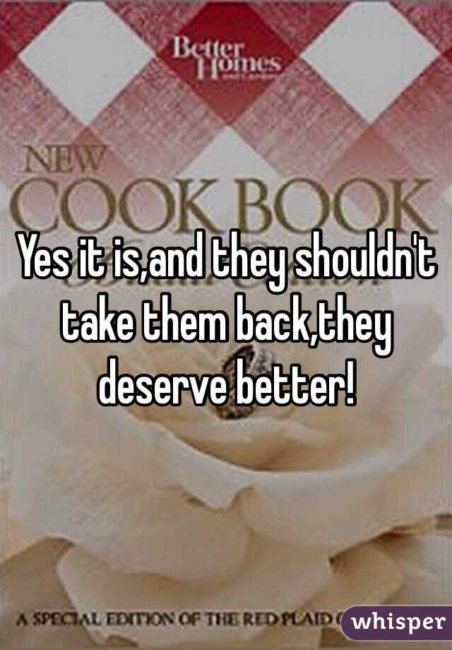 Yes it is,and they shouldn't take them back,they deserve better!