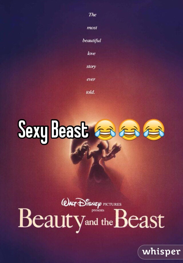 Sexy Beast 😂😂😂