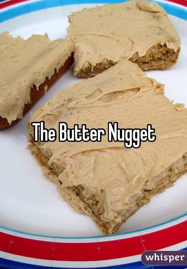 The Butter Nugget 