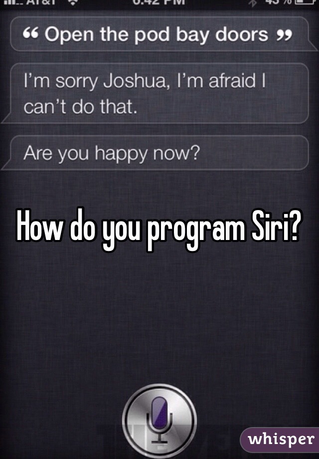 How do you program Siri?