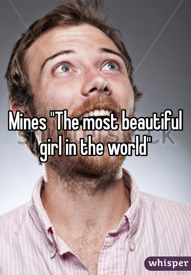 Mines "The most beautiful girl in the world"